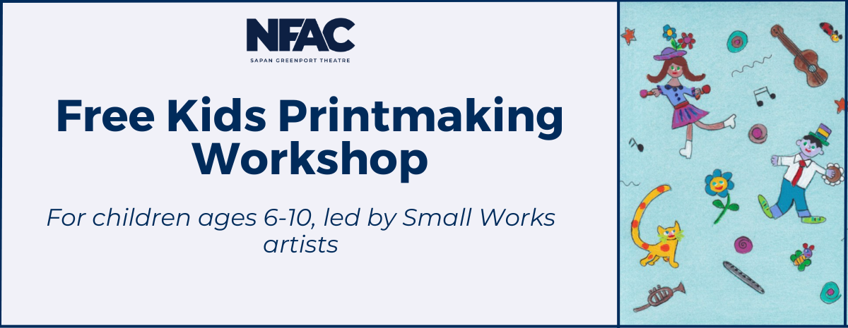 Free Kids Printmaking Workshop in collaboration with Small Works Art Exhibit